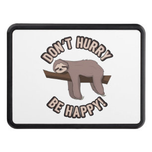 Cache Pour Crochet De Remorquage Ne vous dépêchez pas d'être heureux Sloth - Funny 