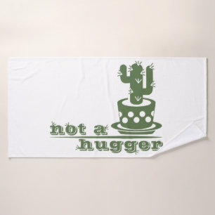 Cacti Not a hugger cactus funny saying Bath Towel