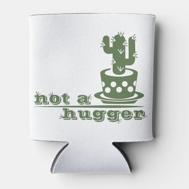 Cacti Not a hugger cactus funny saying Can Cooler (Front)