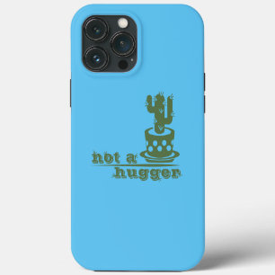 Cacti Not a hugger cactus funny saying iPhone 13 Pro Max Case