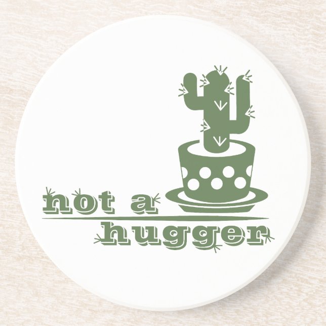 Cacti Not a hugger cactus funny saying Coaster (Front)