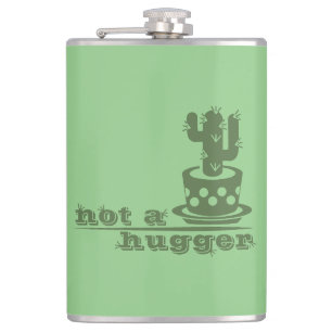 Cacti Not a hugger cactus funny saying Hip Flask