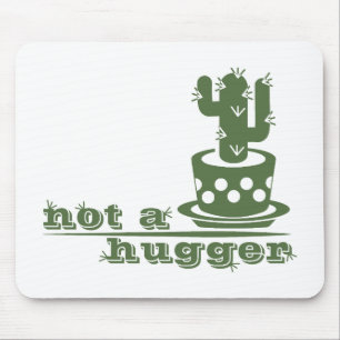 Cacti Not a hugger cactus funny saying Mouse Pad