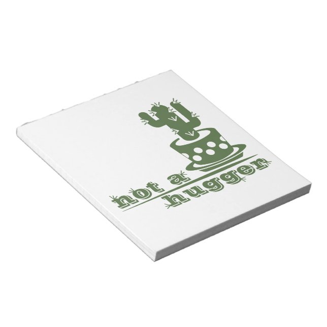 Cacti Not a hugger cactus funny saying Notepad (Angled)