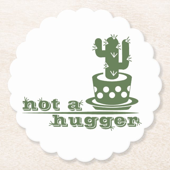 Cacti Not a hugger cactus funny saying Paper Coaster (Front)