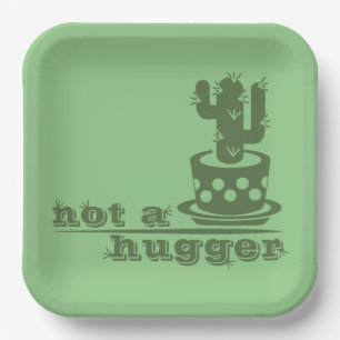 Cacti Not a hugger cactus funny saying Paper Plate