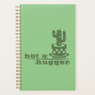 Cacti Not a hugger cactus funny saying Planner
