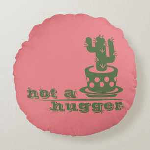 Cacti Not a hugger cactus funny saying Round Pillow