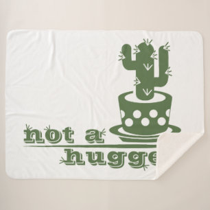 Cacti Not a hugger cactus funny saying Sherpa Blanket
