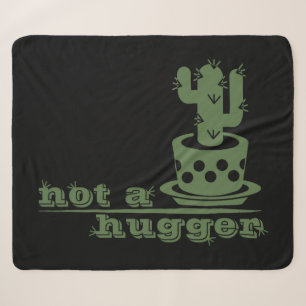 Cacti Not a hugger cactus funny saying Sherpa Blanket