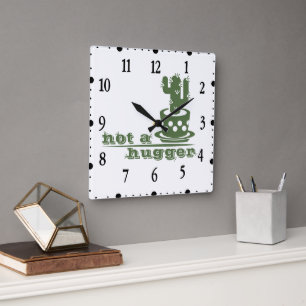Cacti Not a hugger cactus funny saying Square Wall Clock