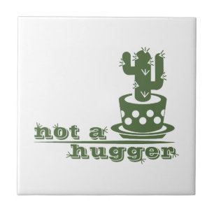 Cacti Not a hugger cactus funny saying Tile