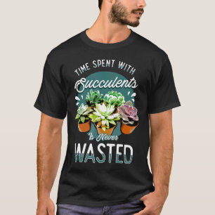 Cactus And Succulents Potted Indoor Garden Quote T-Shirt