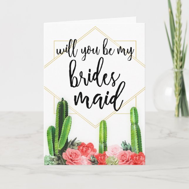 Cactus & Floral "Will you be My Bridesmaid" Card (Front)