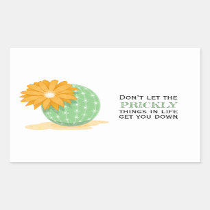Cactus Flower - Prickly Things Quote Sticker