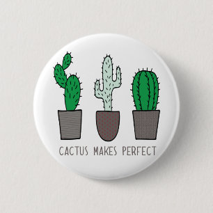 Cactus Makes Perfect Funny Pun button