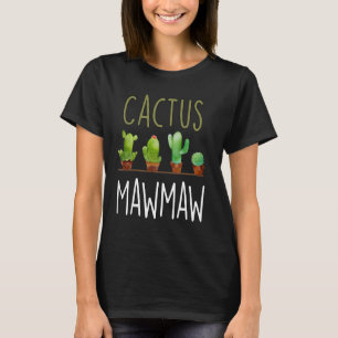 Cactus Mawmaw Mother's Day Plant Lover Gift T-Shirt