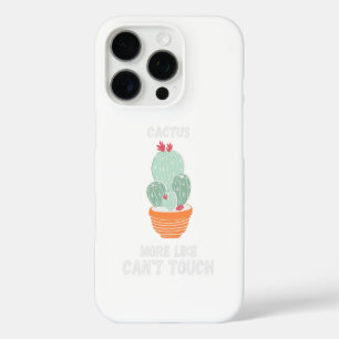Cactus, More like can't touch. iPhone 16 Pro Case