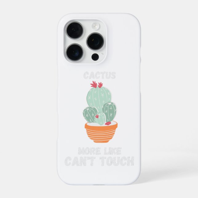 Cactus, More like can't touch. iPhone Case (Back)