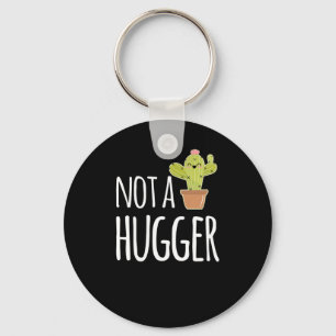 Cactus Not A Hugger Cute Quote Joke Pun Keychain