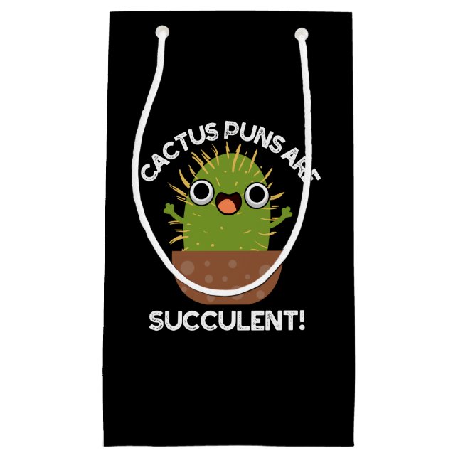 Cactus Puns Are Succulent Funny Plant Pun Dark BG Small Gift Bag (Front)