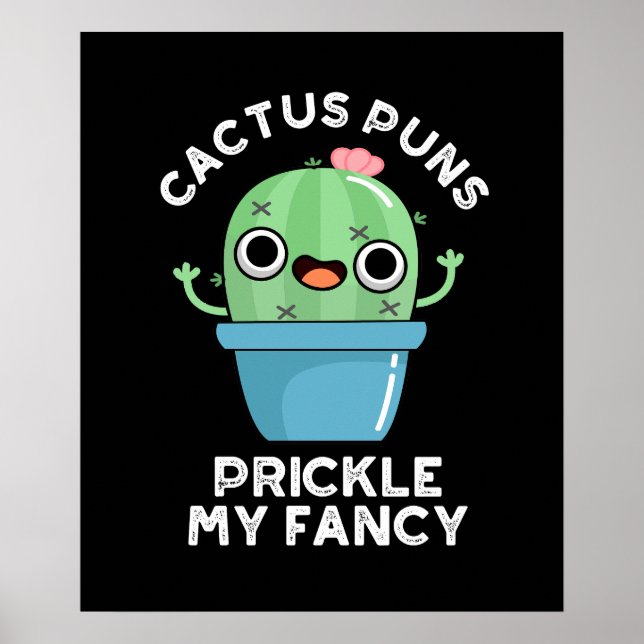 Cactus Puns Prickle My Fancy Plant Pun Dark BG Poster (Front)