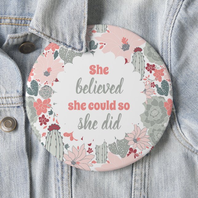 Cactus She Believed She Could So She Did 6 Inch Round Button (In Situ)