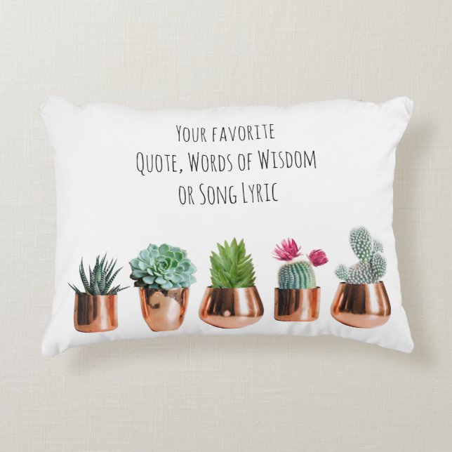 Cactus Succulents Your favourite Quote, Song Accent Pillow (Front)