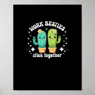 Cactus Work Bestie Job Office Best Friend Women's Poster