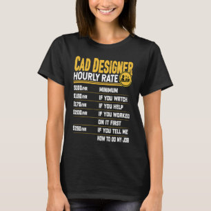 Cad Designer Hourly Rate Funny Cad Designer Artis T-Shirt