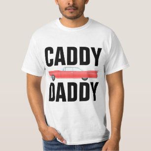 CADDDY DADDY CLASSIC CAR DAD T-Shirts