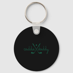 Caddie Daddy Cute Golfing Golfer Funny 1st Birthda Keychain