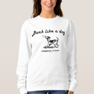 Caddyshack   Bark Like A Dog! Sweatshirt