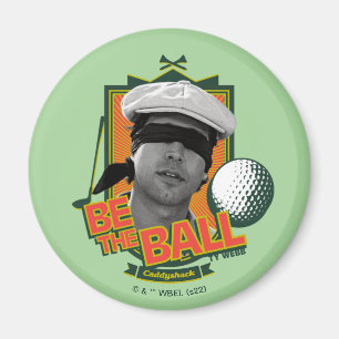 Caddyshack   Be The Ball Magnet
