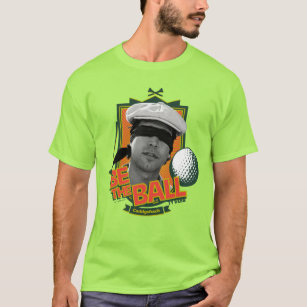 Caddyshack   Be The Ball T-Shirt