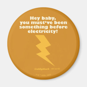 Caddyshack   Hey Baby You Must Have Been Something Magnet