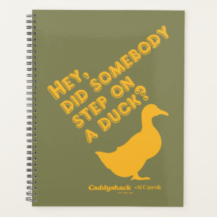 Caddyshack Hey, Did Someone Step On A Duck? Planner