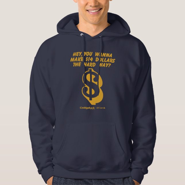 Caddyshack | Hey, Wanna Make $14 The Hard Way? Hoodie (Front)