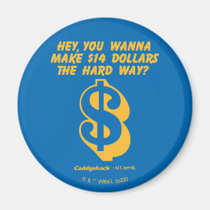 Caddyshack   Hey, Wanna Make $14 The Hard Way? Magnet