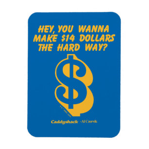 Caddyshack   Hey, Wanna Make $14 The Hard Way? Magnet