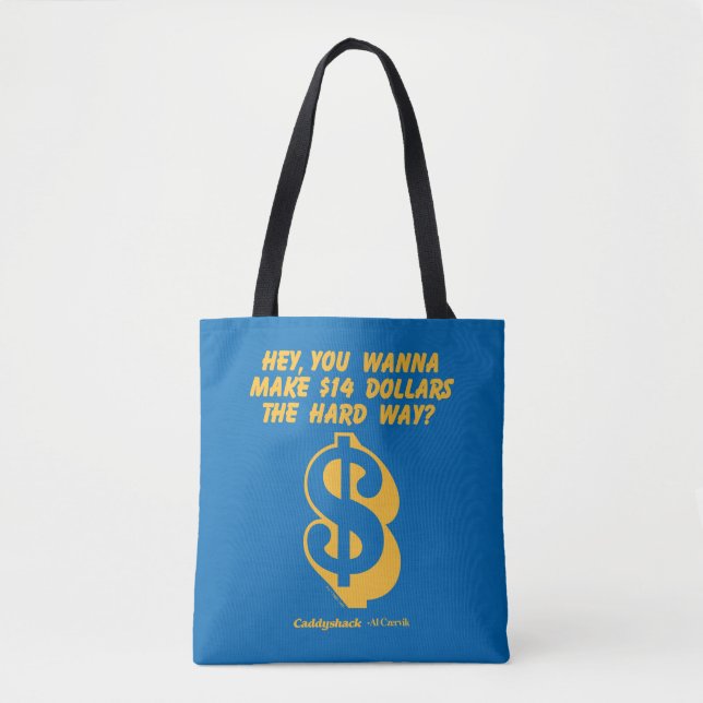 Caddyshack | Hey, Wanna Make $14 The Hard Way? Tote Bag (Front)