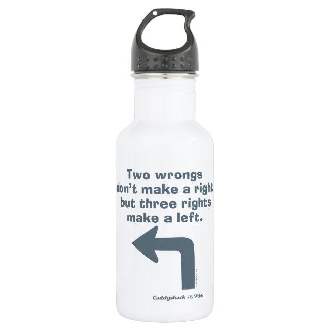 Caddyshack | Two Wrongs Don't Make A Right 532 Ml Water Bottle (Front)
