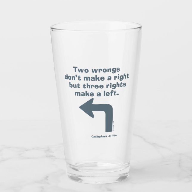 Caddyshack | Two Wrongs Don't Make A Right Glass (Front)