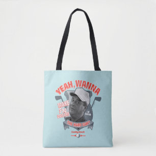 Caddyshack Yeah, Wanna Make $14 The Hard Way? Tote Bag