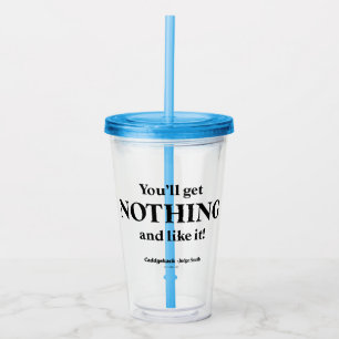 Caddyshack   You'll Get Nothing and Like It! Acrylic Tumbler