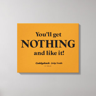 Caddyshack   You'll Get Nothing and Like It! Canvas Print