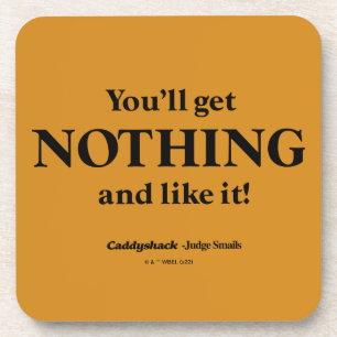 Caddyshack   You'll Get Nothing and Like It! Coaster