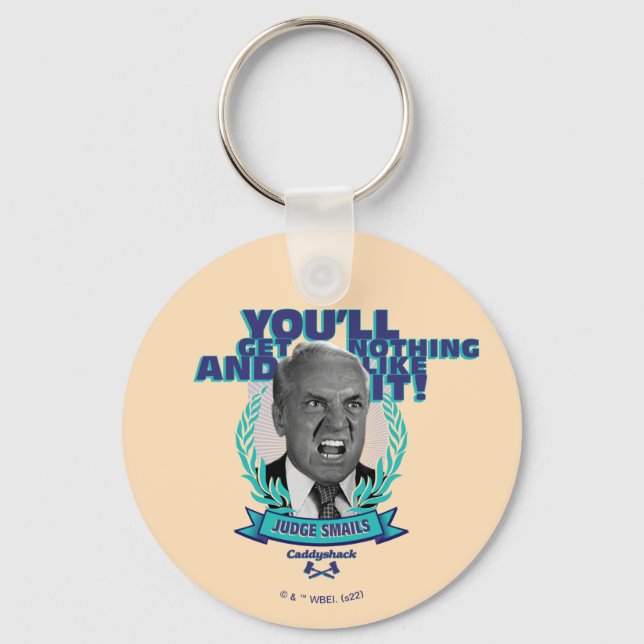 Caddyshack | You'll Get Nothing and Like It Keychain (Front)