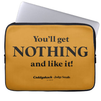 Caddyshack | You'll Get Nothing and Like It! Laptop Sleeve