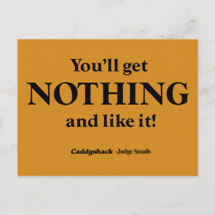 Caddyshack   You'll Get Nothing and Like It! Postcard